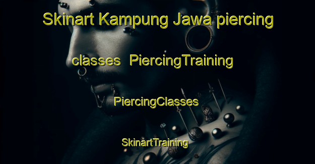 Skinart Kampung Jawa piercing classes | #PiercingTraining #PiercingClasses #SkinartTraining-Malaysia