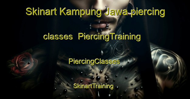 Skinart Kampung Jawa piercing classes | #PiercingTraining #PiercingClasses #SkinartTraining-Malaysia