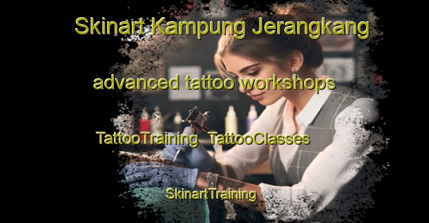 Skinart Kampung Jerangkang advanced tattoo workshops | TattooTraining | TattooClasses | SkinartTraining-Malaysia