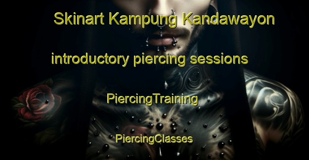 Skinart Kampung Kandawayon introductory piercing sessions | #PiercingTraining #PiercingClasses #SkinartTraining-Malaysia