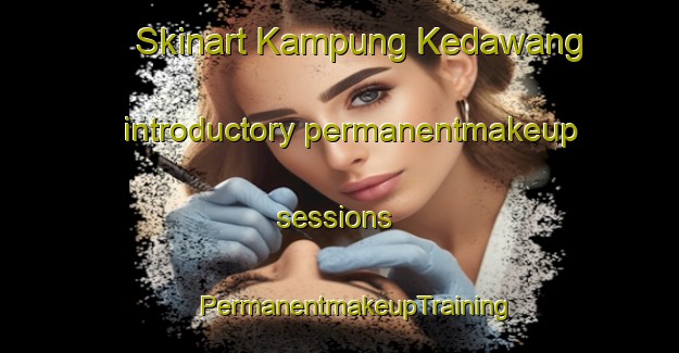 Skinart Kampung Kedawang introductory permanentmakeup sessions | #PermanentmakeupTraining #PermanentmakeupClasses #SkinartTraining-Malaysia