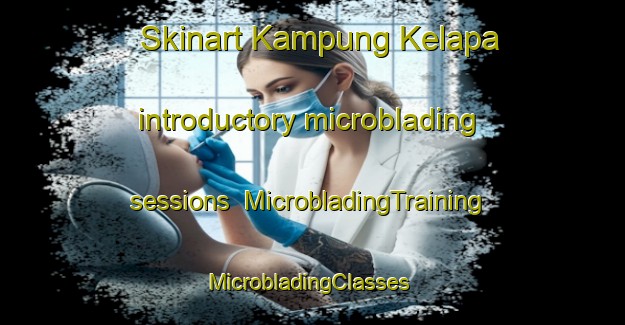 Skinart Kampung Kelapa introductory microblading sessions | MicrobladingTraining | MicrobladingClasses | SkinartTraining-Malaysia