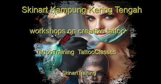 Skinart Kampung Kering Tengah workshops on creative tattoo | TattooTraining | TattooClasses | SkinartTraining-Malaysia