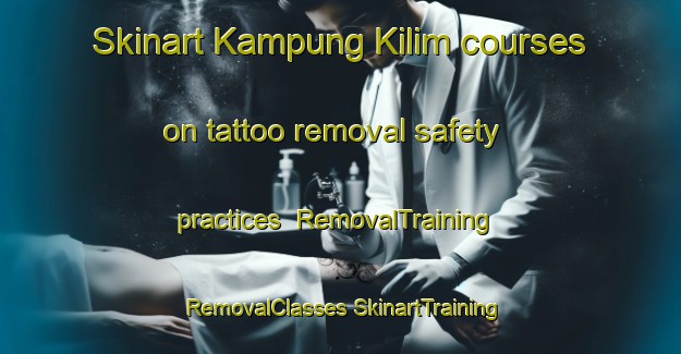 Skinart Kampung Kilim courses on tattoo removal safety practices | #RemovalTraining #RemovalClasses #SkinartTraining-Malaysia