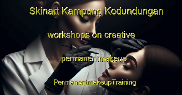 Skinart Kampung Kodundungan workshops on creative permanentmakeup | #PermanentmakeupTraining #PermanentmakeupClasses #SkinartTraining-Malaysia