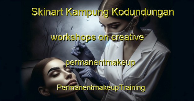 Skinart Kampung Kodundungan workshops on creative permanentmakeup | #PermanentmakeupTraining #PermanentmakeupClasses #SkinartTraining-Malaysia