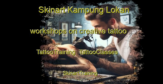 Skinart Kampung Lokan workshops on creative tattoo | TattooTraining | TattooClasses | SkinartTraining-Malaysia