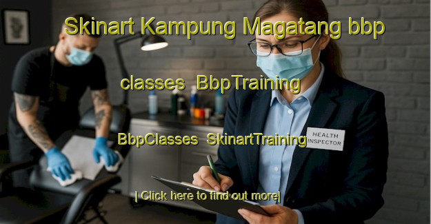 Skinart Kampung Magatang bbp classes | BbpTraining | BbpClasses | SkinartTraining-Malaysia