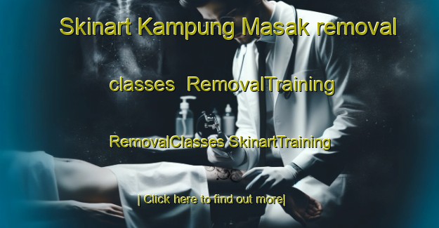 Skinart Kampung Masak removal classes | #RemovalTraining #RemovalClasses #SkinartTraining-Malaysia