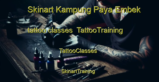 Skinart Kampung Paya Embek tattoo classes | TattooTraining | TattooClasses | SkinartTraining-Malaysia