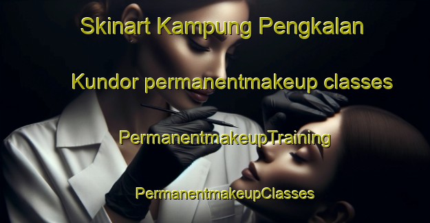 Skinart Kampung Pengkalan Kundor permanentmakeup classes | #PermanentmakeupTraining #PermanentmakeupClasses #SkinartTraining-Malaysia