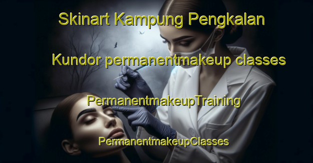 Skinart Kampung Pengkalan Kundor permanentmakeup classes | #PermanentmakeupTraining #PermanentmakeupClasses #SkinartTraining-Malaysia