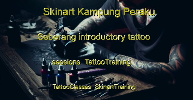 Skinart Kampung Peraku Seberang introductory tattoo sessions | TattooTraining | TattooClasses | SkinartTraining-Malaysia