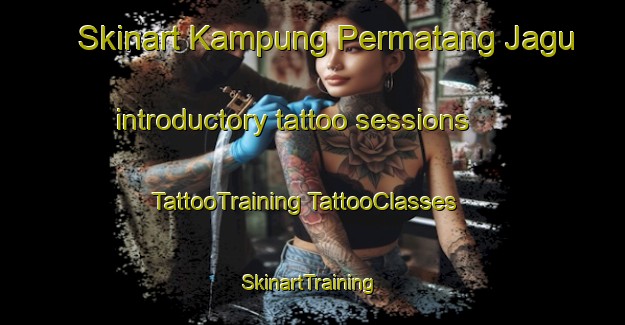 Skinart Kampung Permatang Jagu introductory tattoo sessions | #TattooTraining #TattooClasses #SkinartTraining-Malaysia