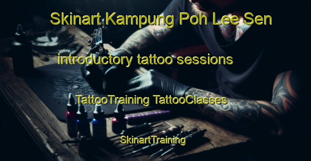 Skinart Kampung Poh Lee Sen introductory tattoo sessions | #TattooTraining #TattooClasses #SkinartTraining-Malaysia