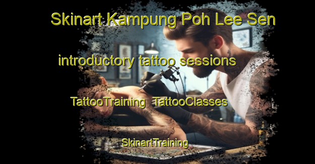 Skinart Kampung Poh Lee Sen introductory tattoo sessions | TattooTraining | TattooClasses | SkinartTraining-Malaysia