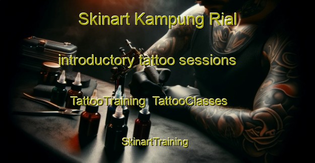 Skinart Kampung Rial introductory tattoo sessions | TattooTraining | TattooClasses | SkinartTraining-Malaysia