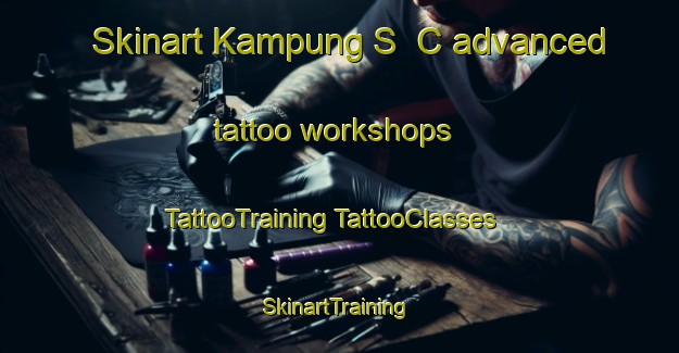 Skinart Kampung S  C advanced tattoo workshops | #TattooTraining #TattooClasses #SkinartTraining-Malaysia