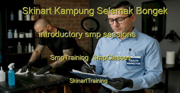 Skinart Kampung Selemak Bongek introductory smp sessions | SmpTraining | SmpClasses | SkinartTraining-Malaysia