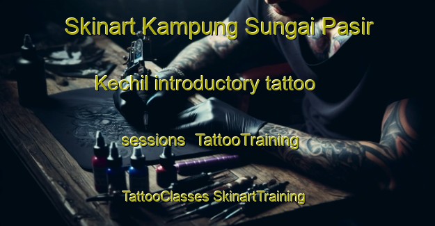 Skinart Kampung Sungai Pasir Kechil introductory tattoo sessions | #TattooTraining #TattooClasses #SkinartTraining-Malaysia