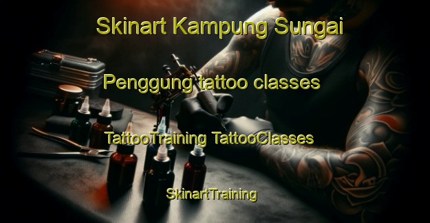 Skinart Kampung Sungai Penggung tattoo classes | #TattooTraining #TattooClasses #SkinartTraining-Malaysia