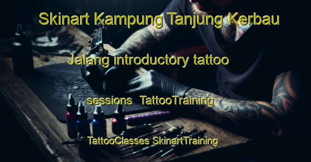 Skinart Kampung Tanjung Kerbau Jalang introductory tattoo sessions | #TattooTraining #TattooClasses #SkinartTraining-Malaysia