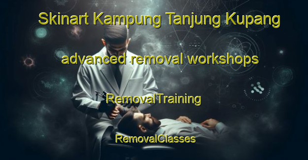 Skinart Kampung Tanjung Kupang advanced removal workshops | RemovalTraining | RemovalClasses | SkinartTraining-Malaysia