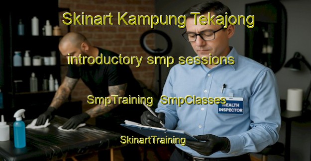 Skinart Kampung Tekajong introductory smp sessions | SmpTraining | SmpClasses | SkinartTraining-Malaysia