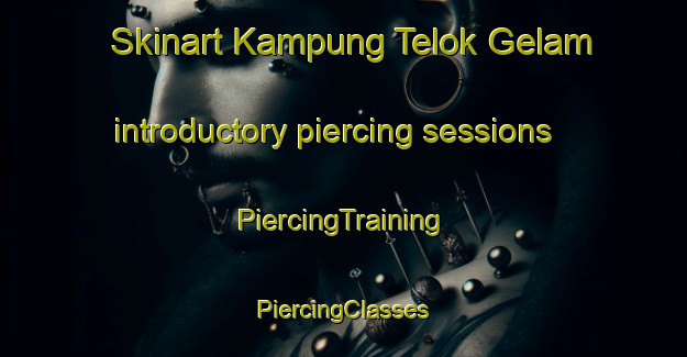 Skinart Kampung Telok Gelam introductory piercing sessions | #PiercingTraining #PiercingClasses #SkinartTraining-Malaysia