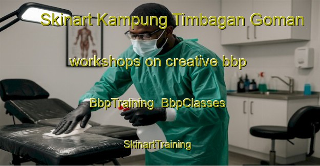 Skinart Kampung Timbagan Goman workshops on creative bbp | BbpTraining | BbpClasses | SkinartTraining-Malaysia