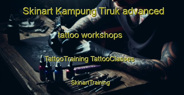 Skinart Kampung Tiruk advanced tattoo workshops | #TattooTraining #TattooClasses #SkinartTraining-Malaysia