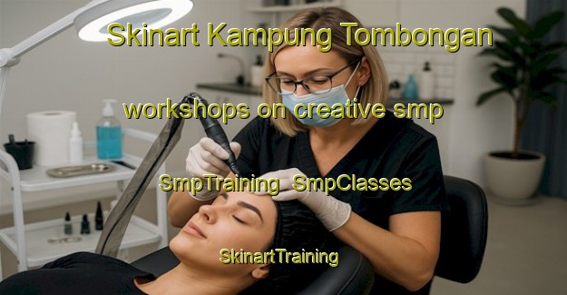 Skinart Kampung Tombongan workshops on creative smp | SmpTraining | SmpClasses | SkinartTraining-Malaysia