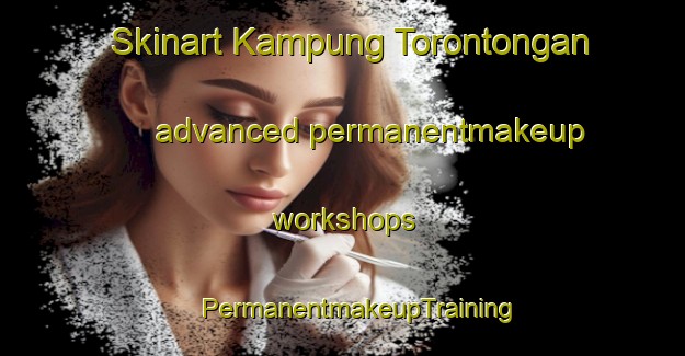 Skinart Kampung Torontongan advanced permanentmakeup workshops | #PermanentmakeupTraining #PermanentmakeupClasses #SkinartTraining-Malaysia