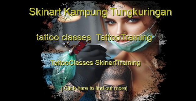 Skinart Kampung Tungkuringan tattoo classes | #TattooTraining #TattooClasses #SkinartTraining-Malaysia