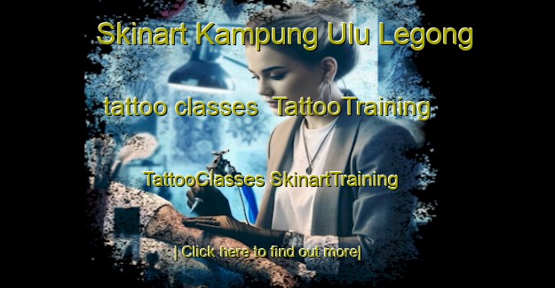 Skinart Kampung Ulu Legong tattoo classes | #TattooTraining #TattooClasses #SkinartTraining-Malaysia