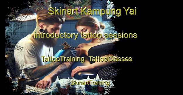 Skinart Kampung Yai introductory tattoo sessions | TattooTraining | TattooClasses | SkinartTraining-Malaysia
