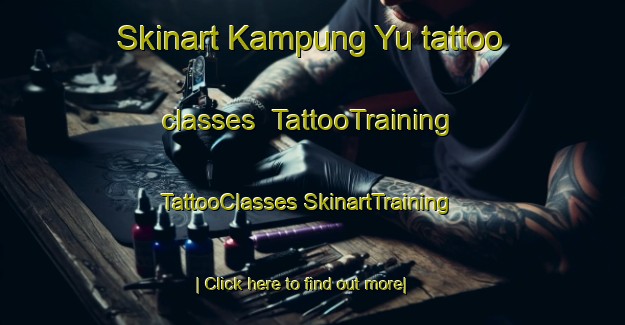 Skinart Kampung Yu tattoo classes | #TattooTraining #TattooClasses #SkinartTraining-Malaysia