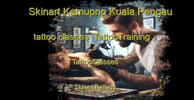 Skinart Kamupng Kuala Pengau tattoo classes | TattooTraining | TattooClasses | SkinartTraining-Malaysia