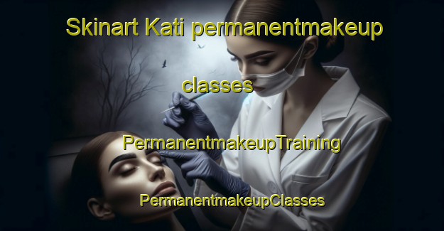 Skinart Kati permanentmakeup classes | #PermanentmakeupTraining #PermanentmakeupClasses #SkinartTraining-Malaysia