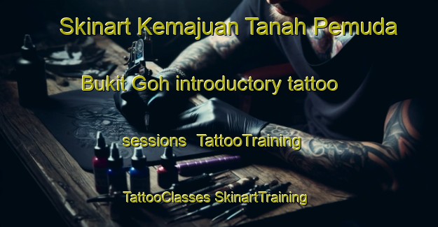 Skinart Kemajuan Tanah Pemuda Bukit Goh introductory tattoo sessions | #TattooTraining #TattooClasses #SkinartTraining-Malaysia