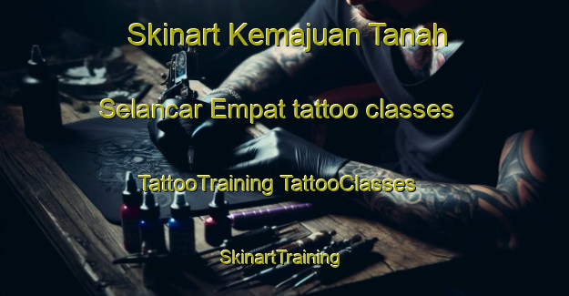 Skinart Kemajuan Tanah Selancar Empat tattoo classes | #TattooTraining #TattooClasses #SkinartTraining-Malaysia