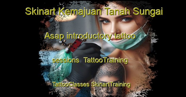 Skinart Kemajuan Tanah Sungai Asap introductory tattoo sessions | #TattooTraining #TattooClasses #SkinartTraining-Malaysia