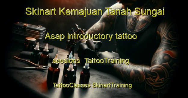 Skinart Kemajuan Tanah Sungai Asap introductory tattoo sessions | #TattooTraining #TattooClasses #SkinartTraining-Malaysia