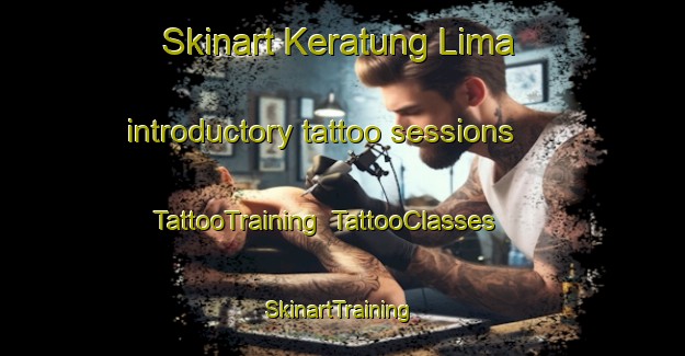 Skinart Keratung Lima introductory tattoo sessions | TattooTraining | TattooClasses | SkinartTraining-Malaysia