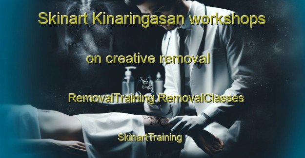 Skinart Kinaringasan workshops on creative removal | #RemovalTraining #RemovalClasses #SkinartTraining-Malaysia