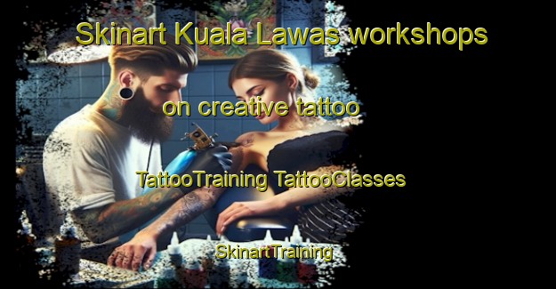 Skinart Kuala Lawas workshops on creative tattoo | #TattooTraining #TattooClasses #SkinartTraining-Malaysia