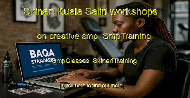 Skinart Kuala Saliri workshops on creative smp | SmpTraining | SmpClasses | SkinartTraining-Malaysia
