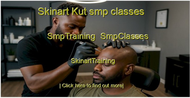 Skinart Kut smp classes | SmpTraining | SmpClasses | SkinartTraining-Malaysia
