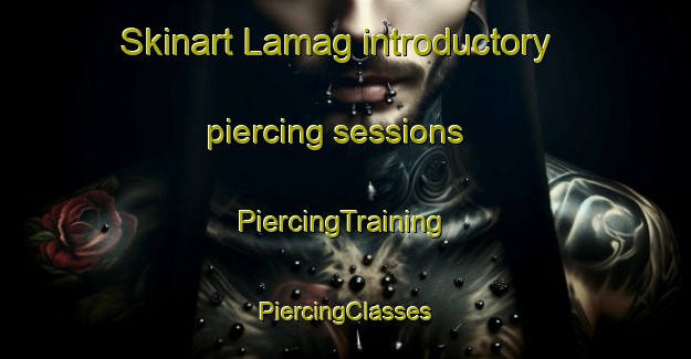 Skinart Lamag introductory piercing sessions | #PiercingTraining #PiercingClasses #SkinartTraining-Malaysia