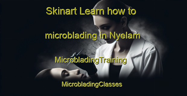 Skinart Learn how to microblading in Nyelam | MicrobladingTraining | MicrobladingClasses | SkinartTraining-Malaysia